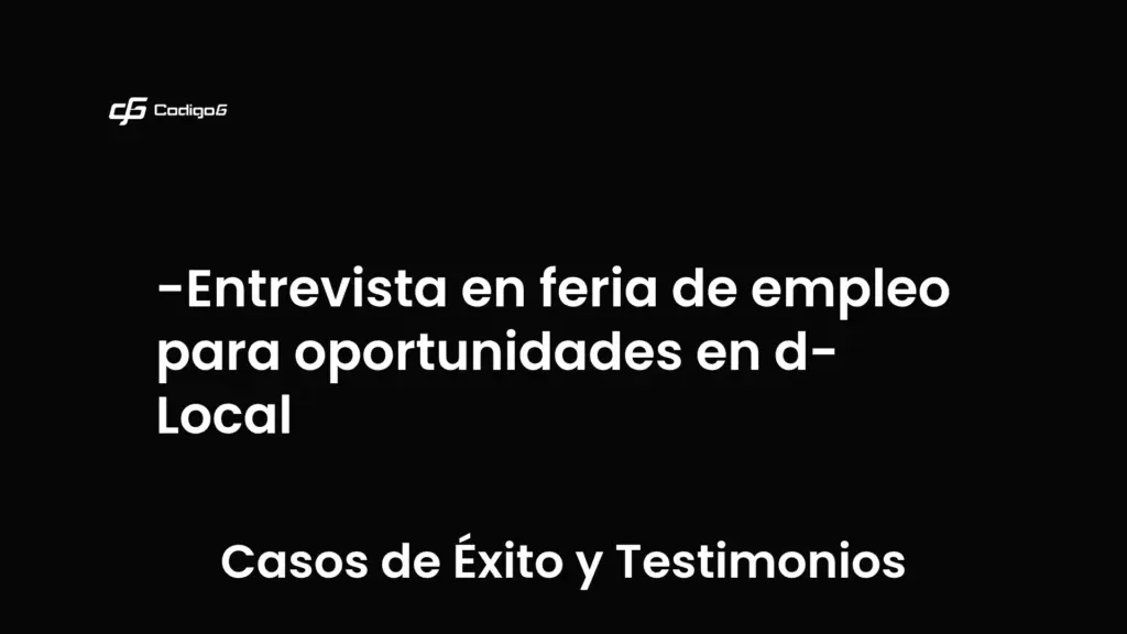 imagen destacada del post con un texto en el centro que dice Entrevista en feria de empleo para oportunidades en d-Local y abajo del texto aparece la categoria del post que es Casos de Éxito y Testimonios