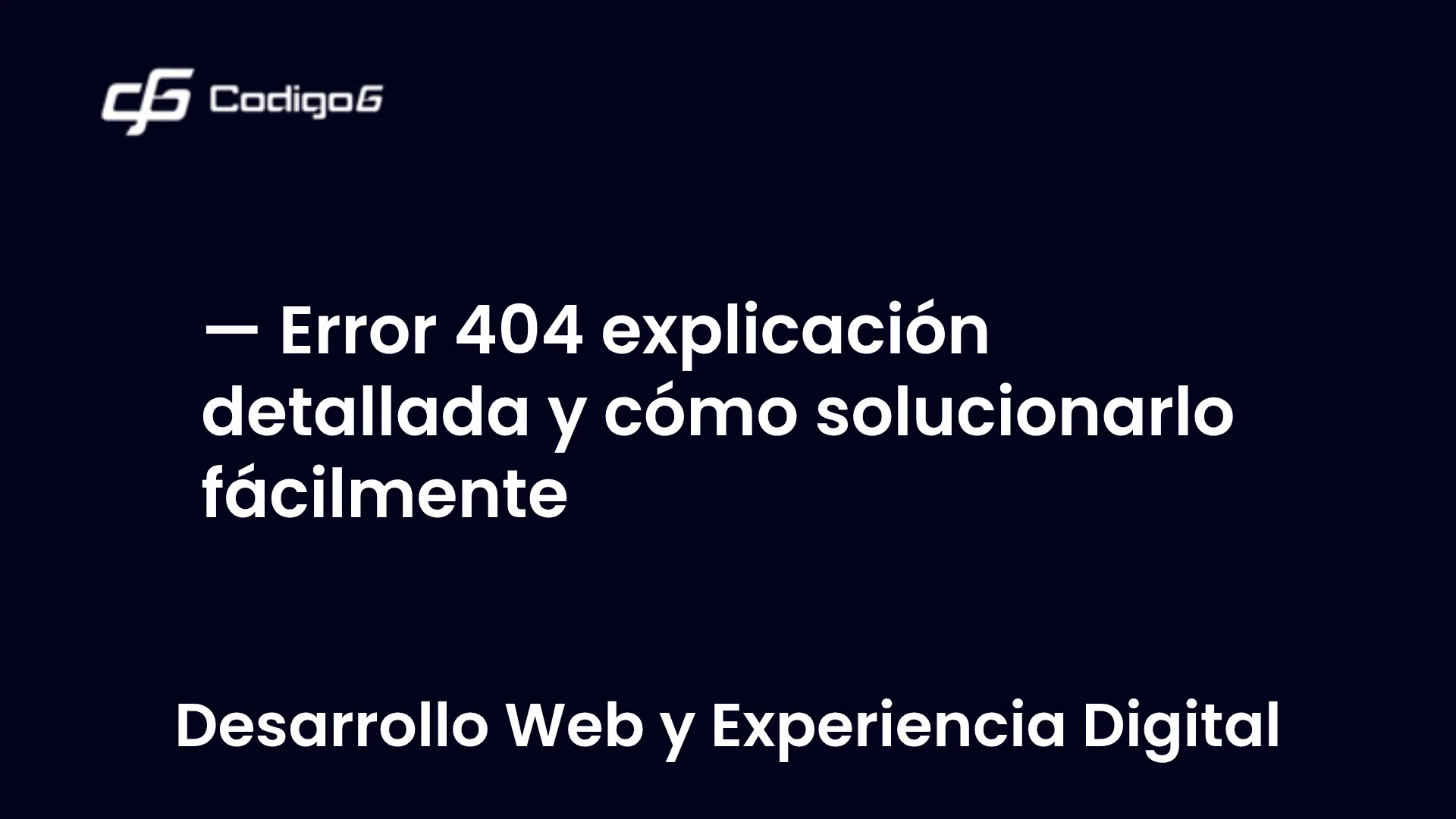 imagen destacada del post con un texto en el centro que dice Error 404 explicación detallada y cómo solucionarlo fácilmente y abajo del texto aparece la categoria del post