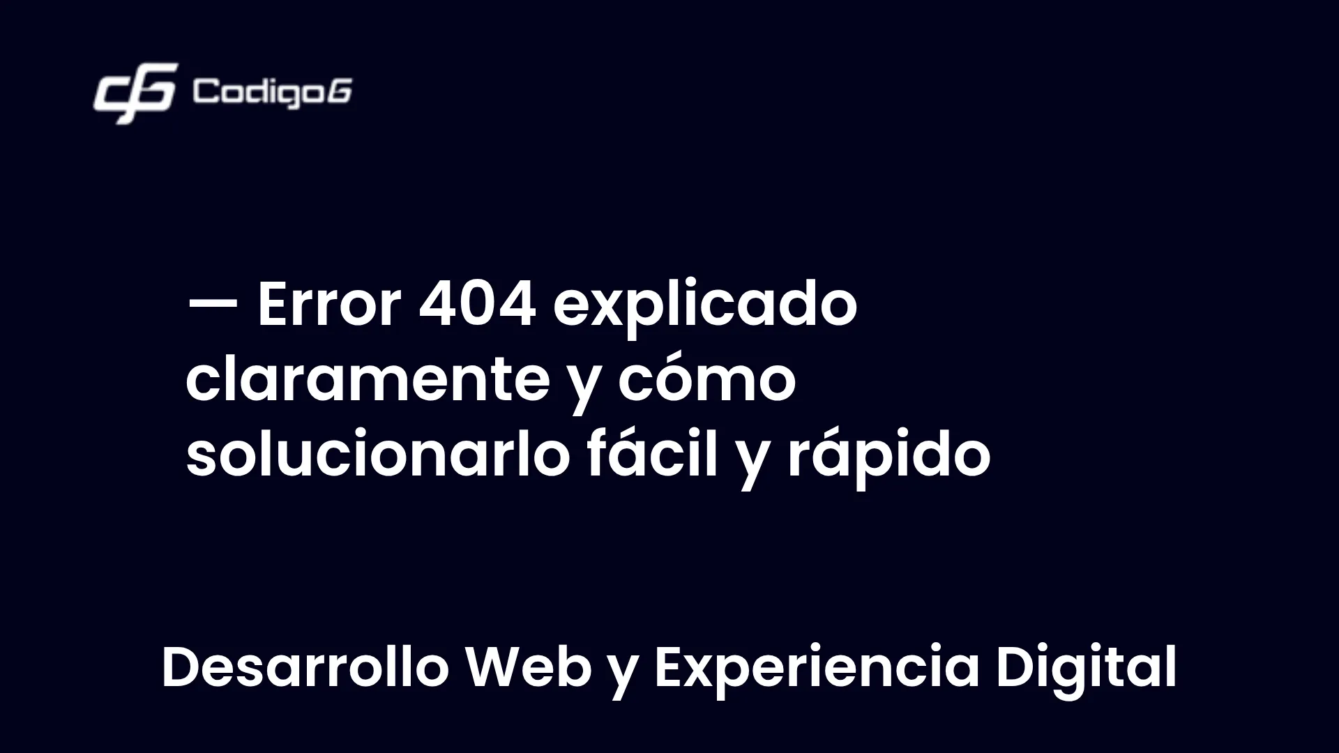 imagen destacada del post con un texto en el centro que dice Error 404 explicado claramente y cómo solucionarlo fácil y rápido y abajo del texto aparece la categoria del post