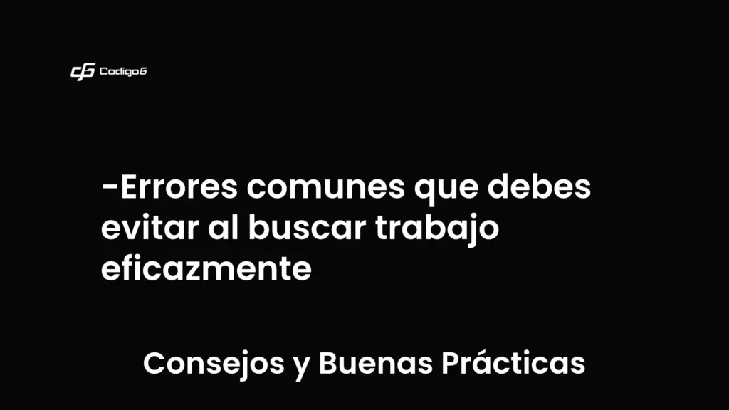 imagen destacada del post con un texto en el centro que dice Errores comunes que debes evitar al buscar trabajo eficazmente y abajo del texto aparece la categoria del post que es Consejos y Buenas Prácticas