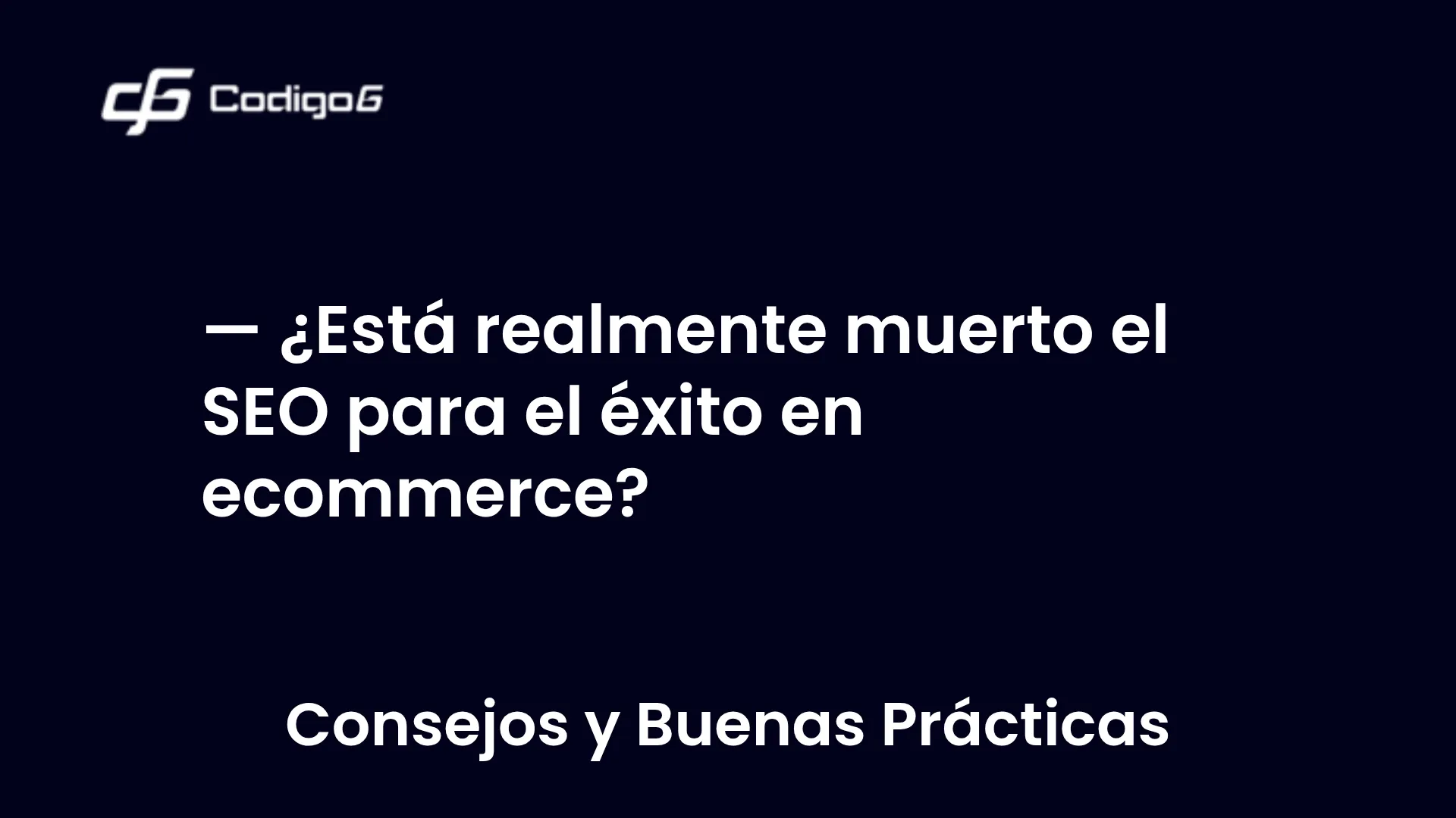 imagen destacada del post con un texto en el centro que dice ¿Está realmente muerto el SEO para el éxito en ecommerce? y abajo del texto aparece la categoria del post