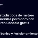 Estadísticas de rastreo esenciales para dominar Search Console gratis