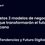 Estos 3 modelos de negocio IA que transformarán el futuro cercano