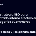 Estrategia SEO para enlazado interno efectivo en categorías eCommerce