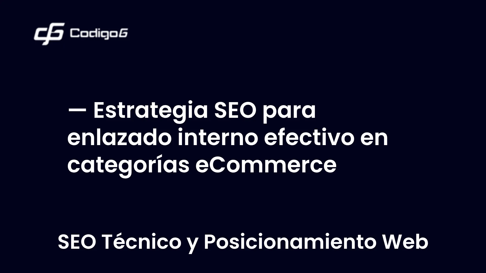 imagen destacada del post con un texto en el centro que dice Estrategia SEO para enlazado interno efectivo en categorías eCommerce y abajo del texto aparece la categoria del post