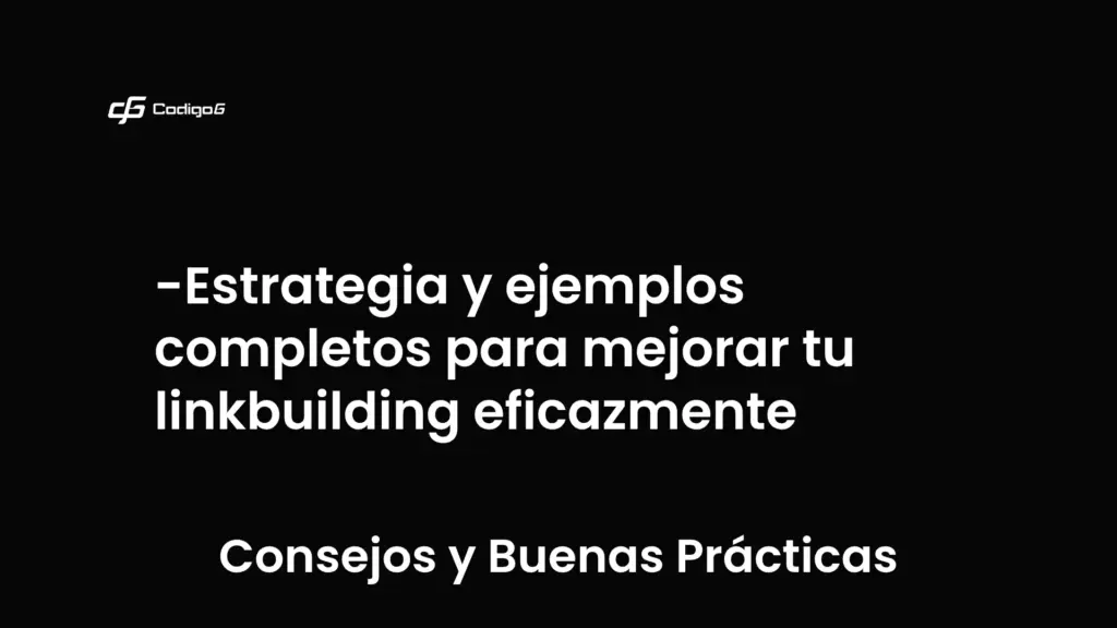 imagen destacada del post con un texto en el centro que dice Estrategia y ejemplos completos para mejorar tu linkbuilding eficazmente y abajo del texto aparece la categoria del post que es Consejos y Buenas Prácticas