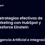 Estrategias efectivas de marketing con HubSpot y Salesforce Einstein