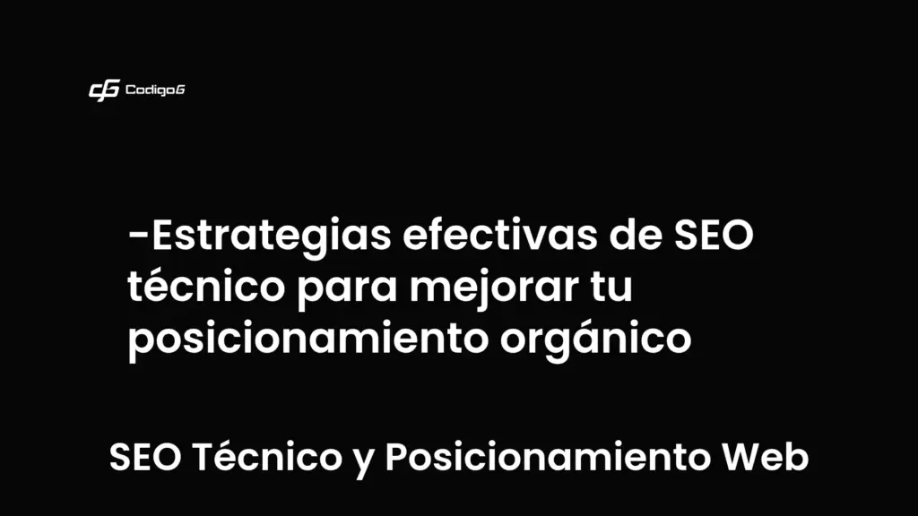 imagen destacada del post con un texto en el centro que dice Estrategias efectivas de SEO técnico para mejorar tu posicionamiento orgánico y abajo del texto aparece la categoria del post que es SEO Técnico y Posicionamiento Web