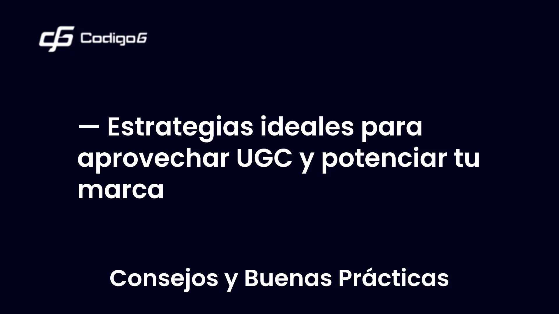 imagen destacada del post con un texto en el centro que dice Estrategias ideales para aprovechar UGC y potenciar tu marca y abajo del texto aparece la categoria del post