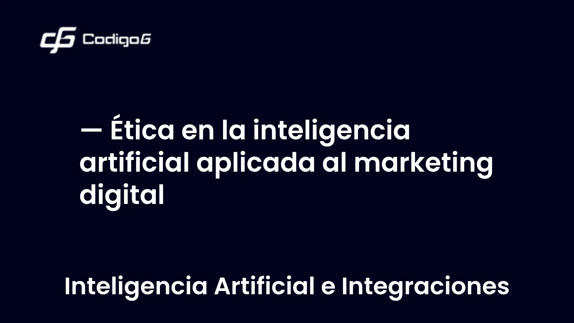 imagen destacada del post con un texto en el centro que dice Ética en la inteligencia artificial aplicada al marketing digital y abajo del texto aparece la categoria del post