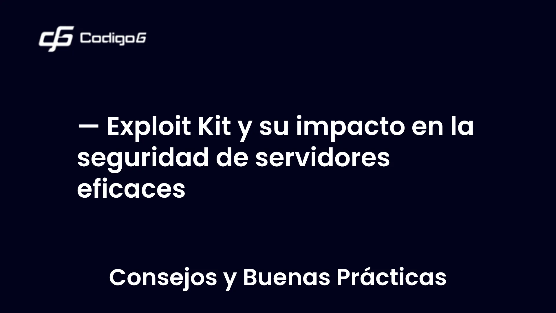 imagen destacada del post con un texto en el centro que dice Exploit Kit y su impacto en la seguridad de servidores eficaces y abajo del texto aparece la categoria del post
