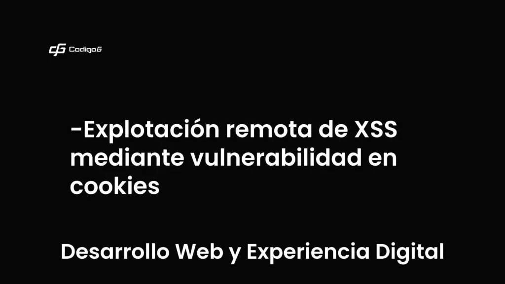 imagen destacada del post con un texto en el centro que dice Explotación remota de XSS mediante vulnerabilidad en cookies y abajo del texto aparece la categoria del post que es Desarrollo Web y Experiencia Digital