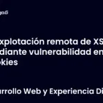 Explotación remota de XSS mediante vulnerabilidad en cookies