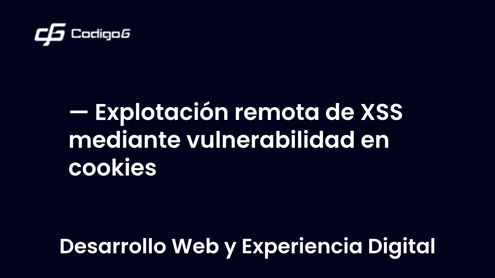 imagen destacada del post con un texto en el centro que dice Explotación remota de XSS mediante vulnerabilidad en cookies y abajo del texto aparece la categoria del post