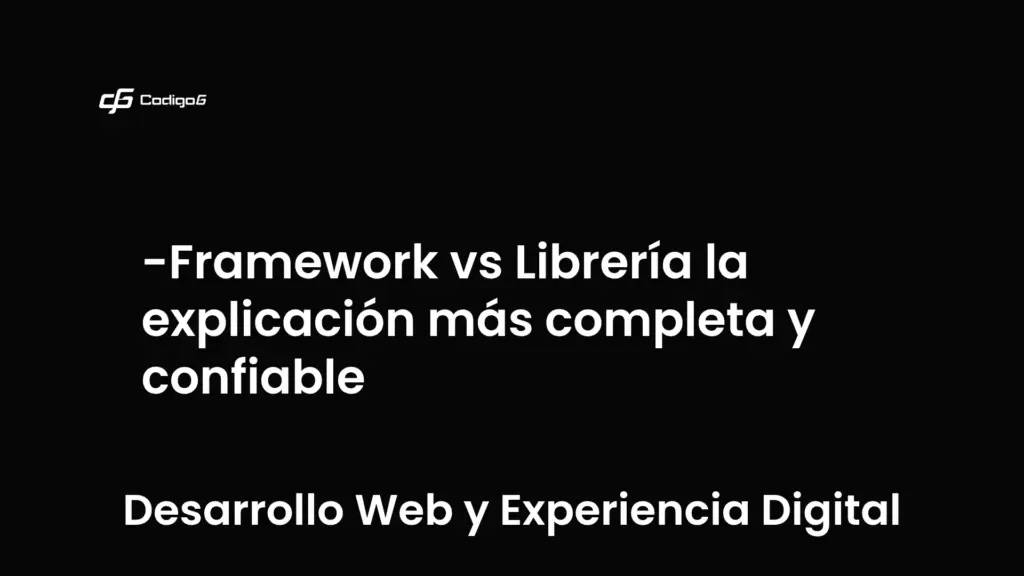 imagen destacada del post con un texto en el centro que dice Framework vs Librería la explicación más completa y confiable y abajo del texto aparece la categoria del post que es Desarrollo Web y Experiencia Digital