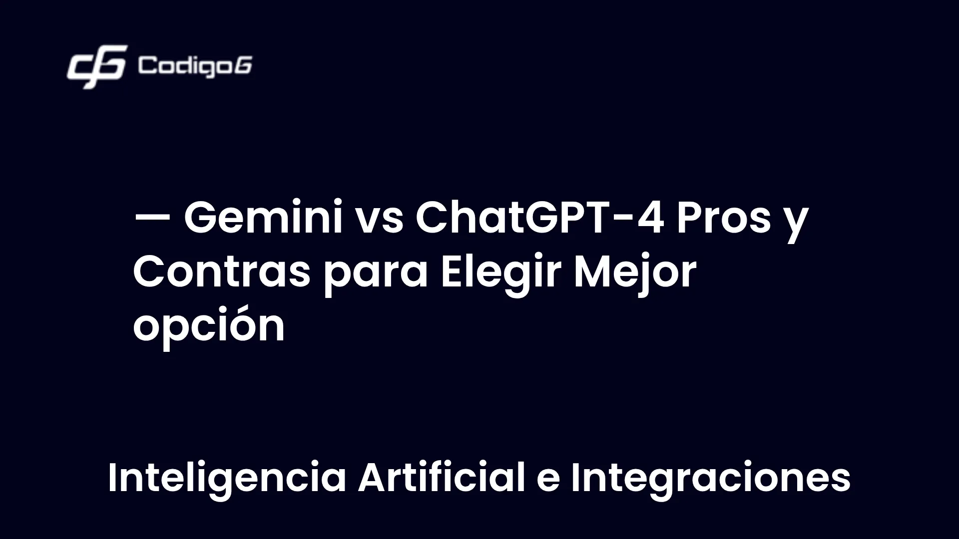 imagen destacada del post con un texto en el centro que dice Gemini vs ChatGPT-4 Pros y Contras para Elegir Mejor opción y abajo del texto aparece la categoria del post