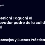 Genichi Taguchi el innovador padre de la calidad total