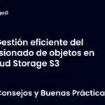 Gestión eficiente del versionado de objetos en Cloud Storage S3