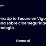 Gira Up to Secure en Vigo charla sobre ciberseguridad y tecnología
