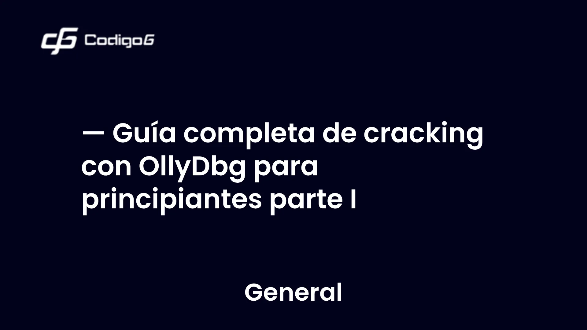 imagen destacada del post con un texto en el centro que dice Guía completa de cracking con OllyDbg para principiantes parte I y abajo del texto aparece la categoria del post
