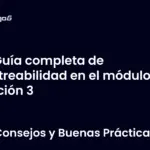 Guía completa de rastreabilidad en el módulo 1 lección 3