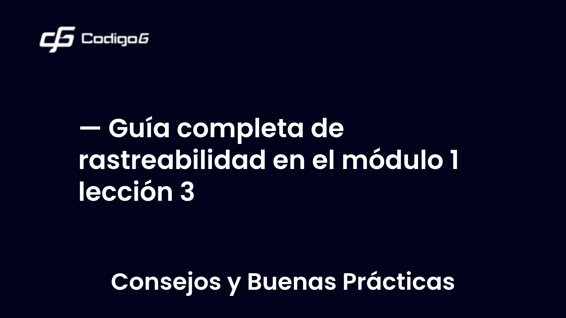 imagen destacada del post con un texto en el centro que dice Guía completa de rastreabilidad en el módulo 1 lección 3 y abajo del texto aparece la categoria del post
