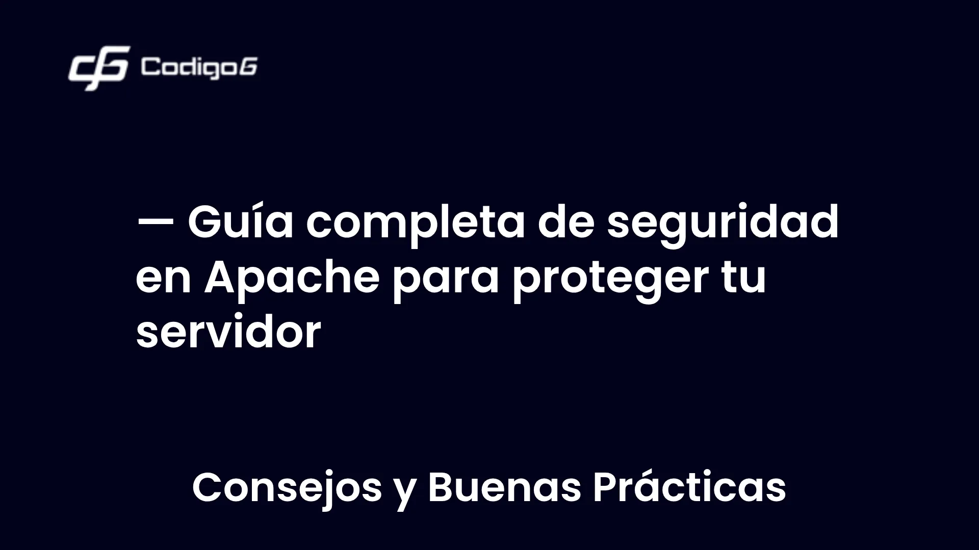 imagen destacada del post con un texto en el centro que dice Guía completa de seguridad en Apache para proteger tu servidor y abajo del texto aparece la categoria del post