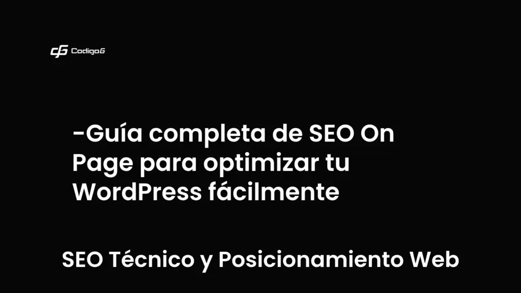 imagen destacada del post con un texto en el centro que dice Guía completa de SEO On Page para optimizar tu WordPress fácilmente y abajo del texto aparece la categoria del post que es SEO Técnico y Posicionamiento Web