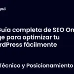 Guía completa de SEO On Page para optimizar tu WordPress fácilmente
