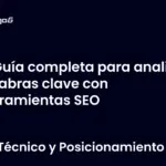Guía completa para analizar palabras clave con herramientas SEO