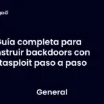 Guía completa para construir backdoors con metasploit paso a paso
