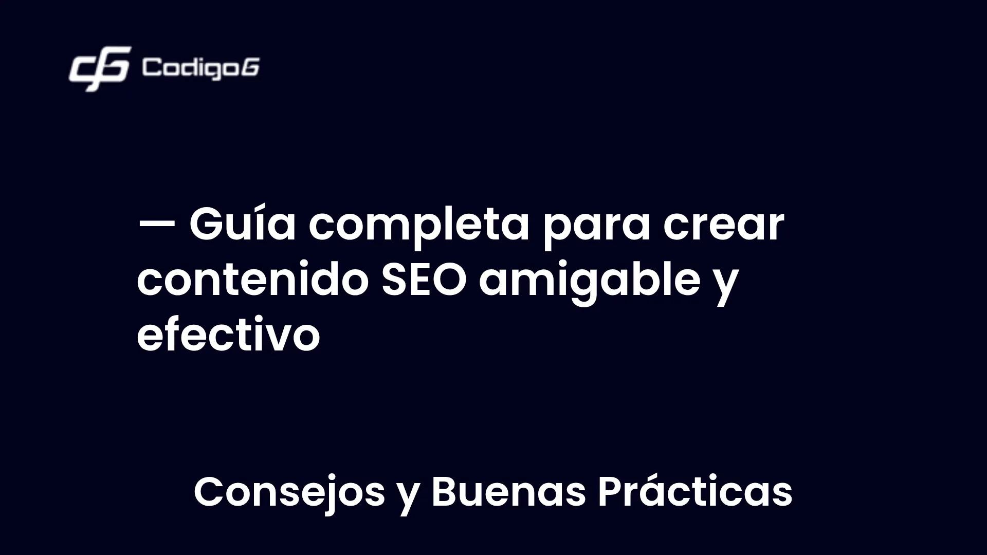 imagen destacada del post con un texto en el centro que dice Guía completa para crear contenido SEO amigable y efectivo y abajo del texto aparece la categoria del post