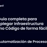 Guía completa para desplegar Infraestructura como Código de forma fácil