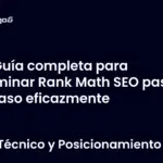 Guía completa para dominar Rank Math SEO paso a paso eficazmente