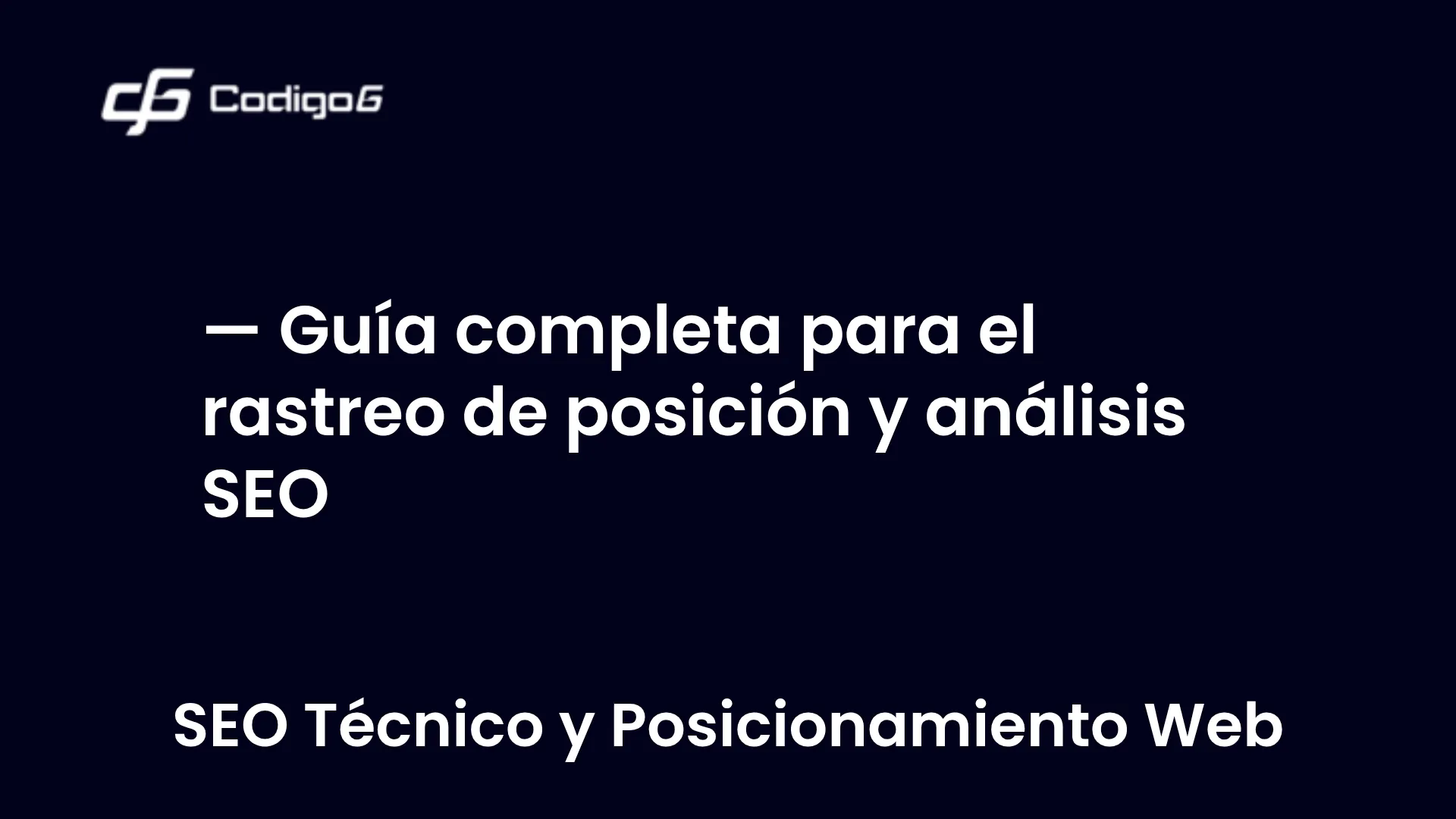 imagen destacada del post con un texto en el centro que dice Guía completa para el rastreo de posición y análisis SEO y abajo del texto aparece la categoria del post