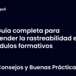 Guía completa para entender la rastreabilidad en módulos formativos