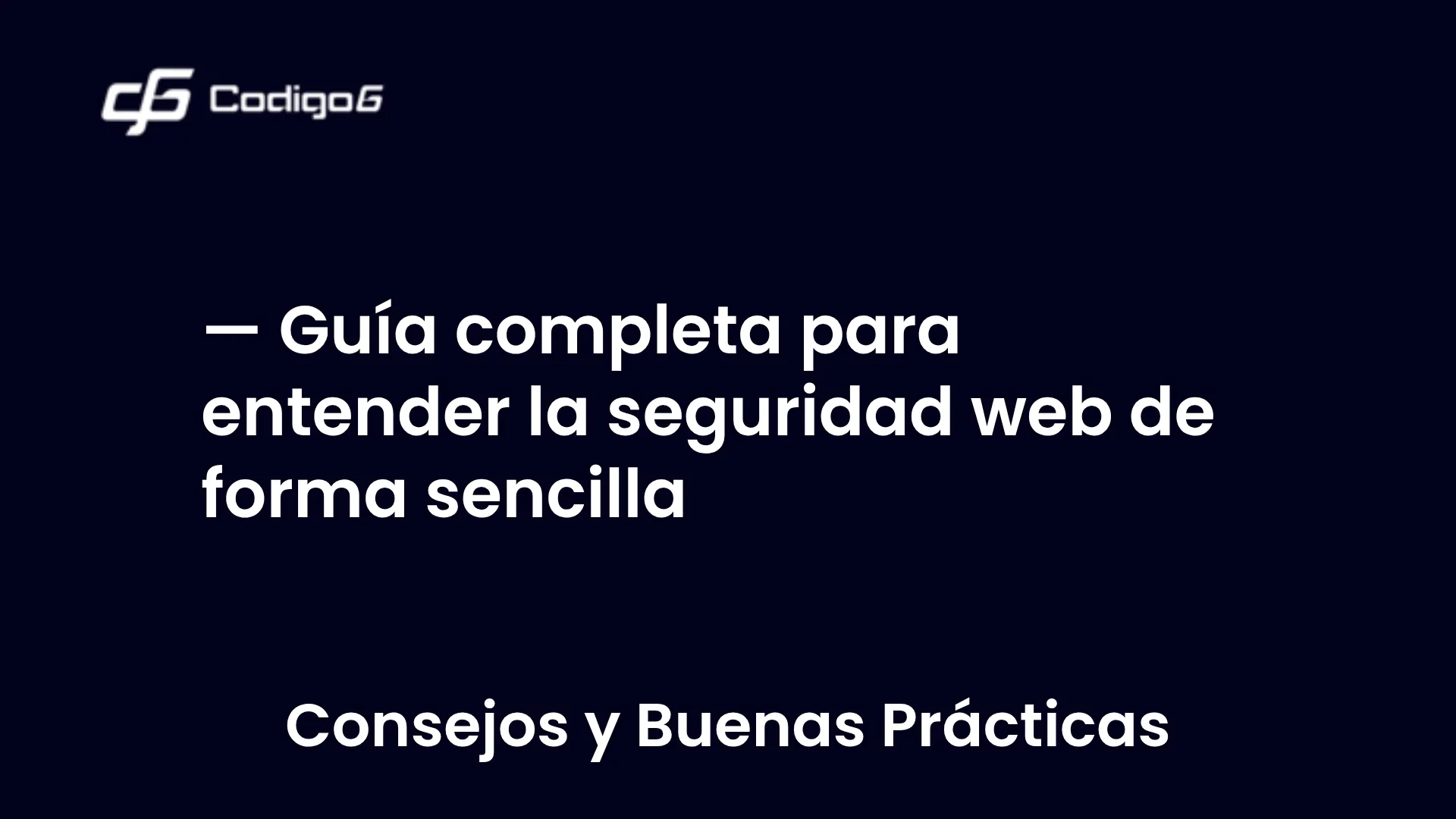 imagen destacada del post con un texto en el centro que dice Guía completa para entender la seguridad web de forma sencilla y abajo del texto aparece la categoria del post