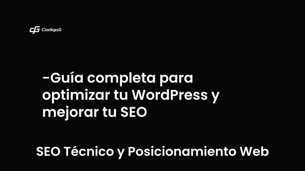 imagen destacada del post con un texto en el centro que dice Guía completa para optimizar tu WordPress y mejorar tu SEO y abajo del texto aparece la categoria del post que es SEO Técnico y Posicionamiento Web