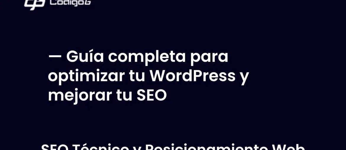 imagen destacada del post con un texto en el centro que dice Guía completa para optimizar tu WordPress y mejorar tu SEO y abajo del texto aparece la categoria del post
