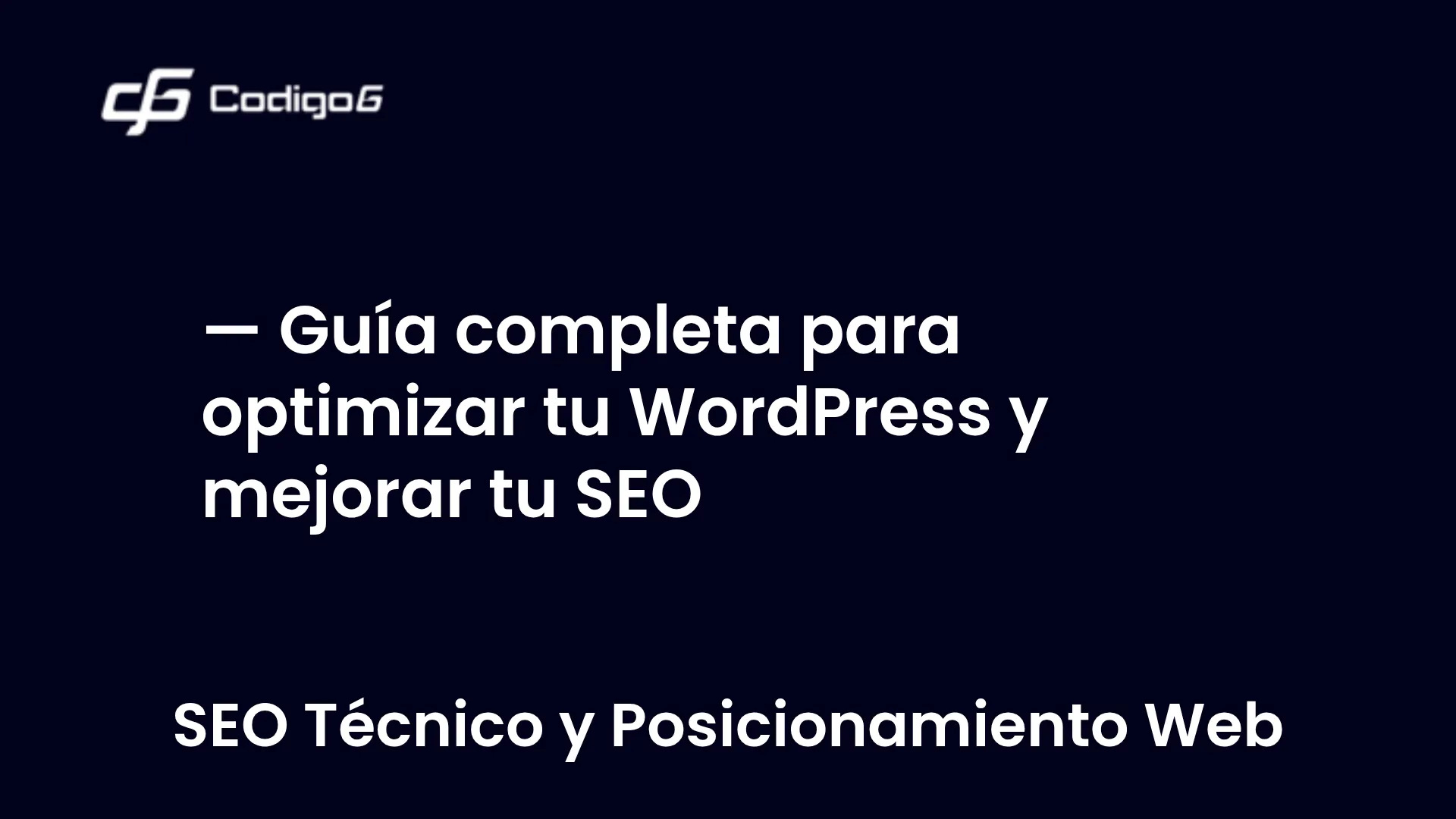 imagen destacada del post con un texto en el centro que dice Guía completa para optimizar tu WordPress y mejorar tu SEO y abajo del texto aparece la categoria del post