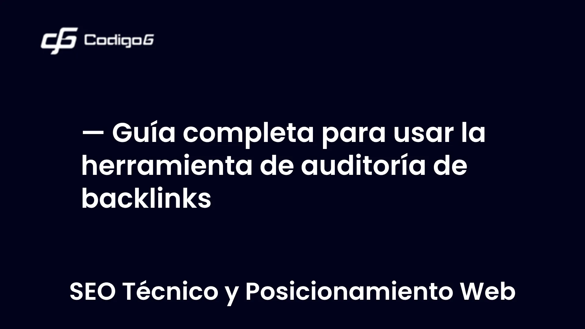 imagen destacada del post con un texto en el centro que dice Guía completa para usar la herramienta de auditoría de backlinks y abajo del texto aparece la categoria del post