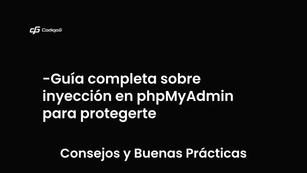 imagen destacada del post con un texto en el centro que dice Guía completa sobre inyección en phpMyAdmin para protegerte y abajo del texto aparece la categoria del post que es Consejos y Buenas Prácticas