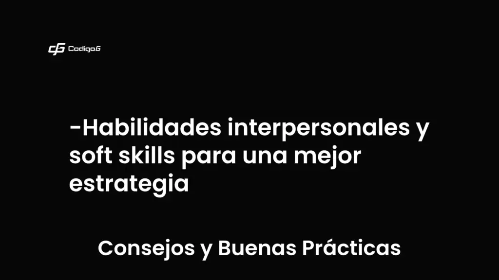 imagen destacada del post con un texto en el centro que dice Habilidades interpersonales y soft skills para una mejor estrategia y abajo del texto aparece la categoria del post que es Consejos y Buenas Prácticas
