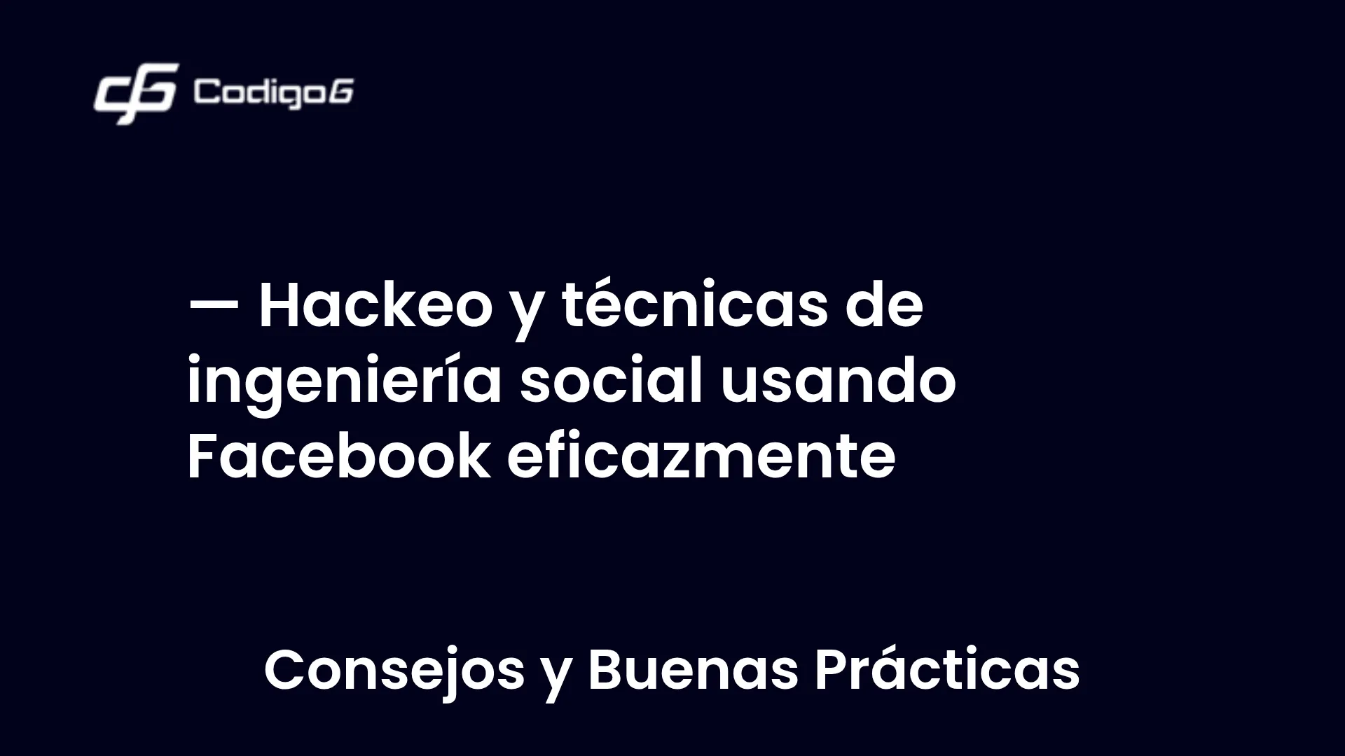 imagen destacada del post con un texto en el centro que dice Hackeo y técnicas de ingeniería social usando Facebook eficazmente y abajo del texto aparece la categoria del post