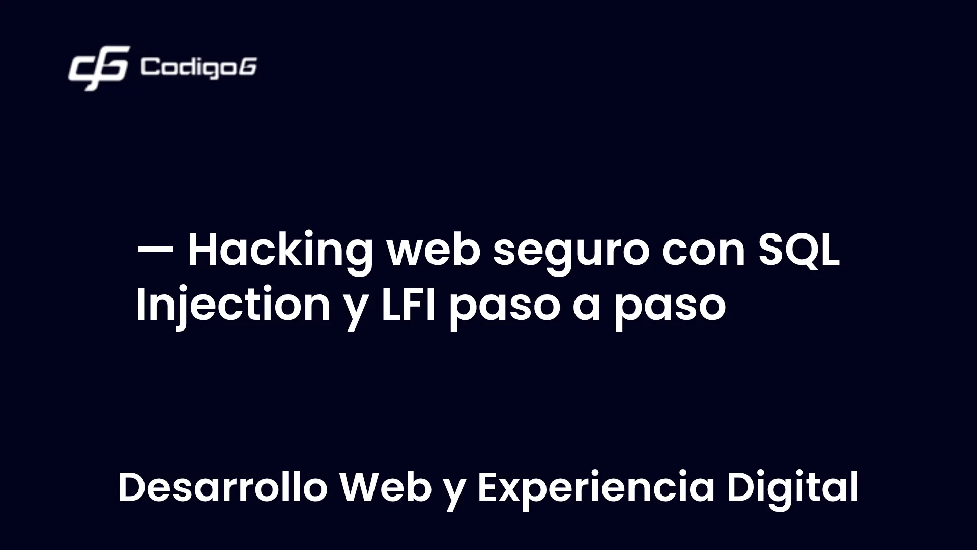 imagen destacada del post con un texto en el centro que dice Hacking web seguro con SQL Injection y LFI paso a paso y abajo del texto aparece la categoria del post