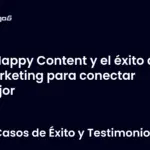 Happy Content y el éxito del marketing para conectar mejor