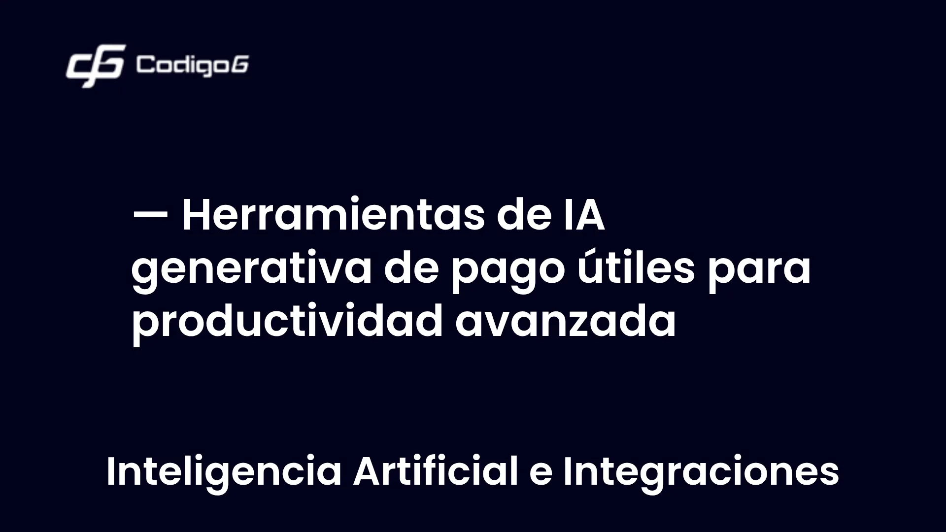 imagen destacada del post con un texto en el centro que dice Herramientas de IA generativa de pago útiles para productividad avanzada y abajo del texto aparece la categoria del post