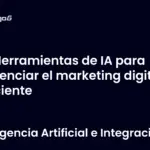 Herramientas de IA para potenciar el marketing digital eficiente