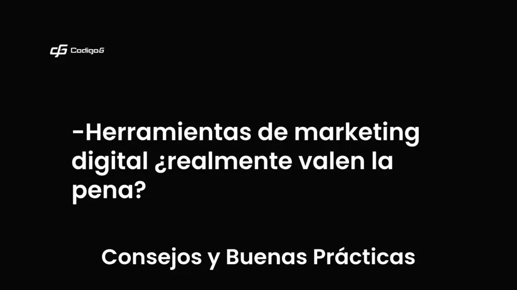 imagen destacada del post con un texto en el centro que dice Herramientas de marketing digital ¿realmente valen la pena? y abajo del texto aparece la categoria del post que es Consejos y Buenas Prácticas
