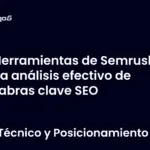 Herramientas de Semrush para análisis efectivo de palabras clave SEO